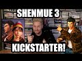 SHENMUE 3 IS COMING!!!!! KICKSTARTER! OMFG.