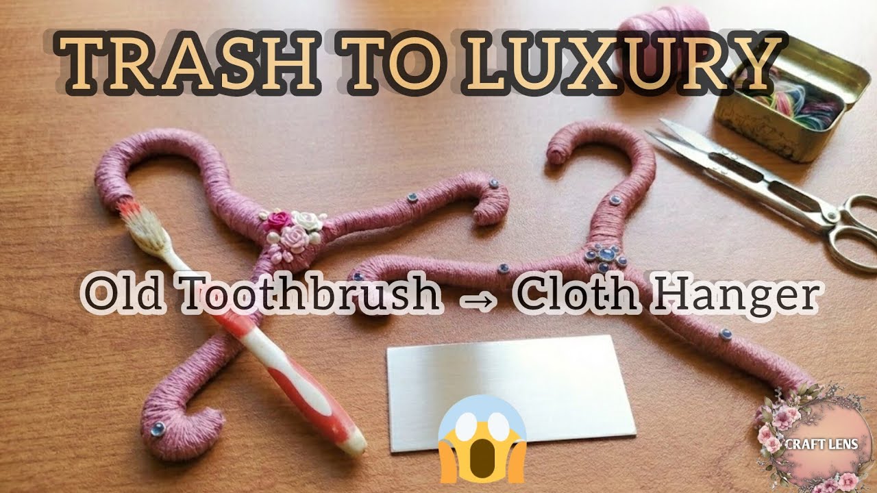 Don't Throw Away Old Toothbrushes! 🪥 DIY Luxury Clothes Hanger from Trash! ✨