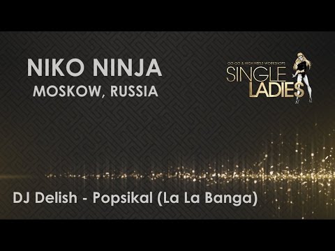 DJ Delish - Popsikal (La La Banga) Choreo by Niko Ninja #SingleLadiesMinsk