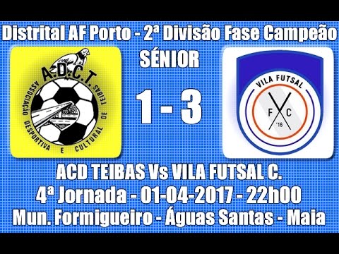 Distrital AF Porto 2ª Divisão Fase Campeão 4ª Jorn. "ADC Teibas Vs Vila FC" 2016/17