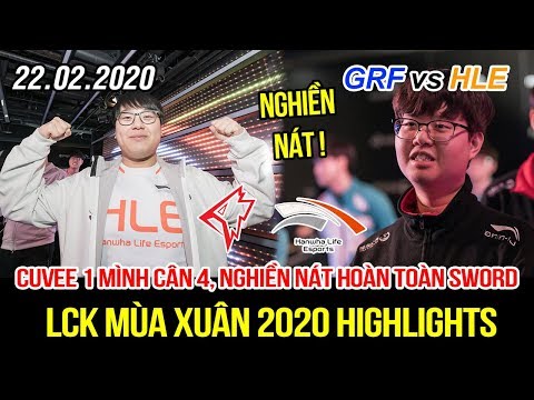 [LCK 2020] GRF vs HLE Game 1 Highlights | Cuvee Sett đứng 1 mình chấp 4, nghiền nát Sword hoàn toàn