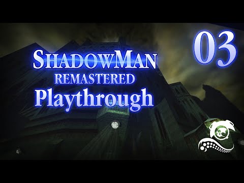 Shadow Man: Remastered Playthrough - Part 3 Asylum Gateway & Cathedral of Pain