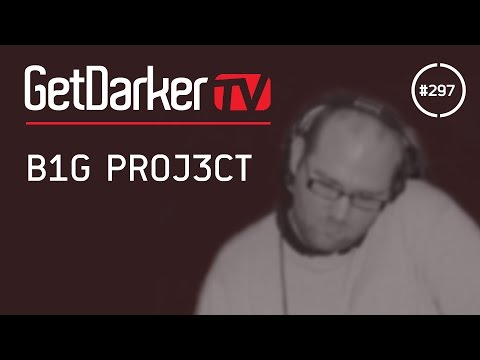 B1G PROJ3CT - GetDarkerTV 297 [MC Kie Presents - Part 8]