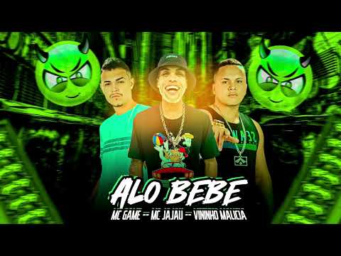 ALO BEBE - MC GAME, VININHO MALÍCIA E MC JAJAU (REMIX BREGA FUNK)