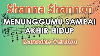 Download lagu Shanna Shannon - Menunggumu Sampai Akhir Hidup (Karaoke) by regis mp3 Download lagu Shanna Shannon - Menunggumu Sampai Akhir Hidup (Karaoke) by regis mp3