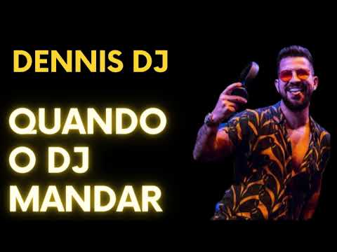 DENIS DJ – DENNIS DJ QUANDO O DJ MANDAR
