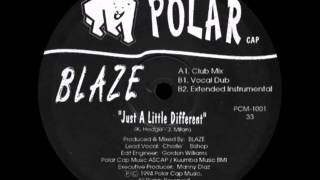 Blaze - Just A Little Different (Vocal Dub)