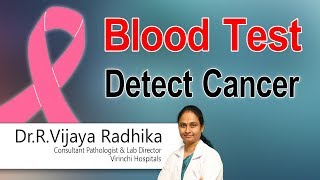 Hi9 | Blood Test Detect Cancer | Dr R Vijaya Radhika | Consultant pathologist