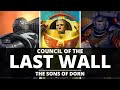 THE COUNCIL OF THE LAST WALL! THE SONS OF DORN
