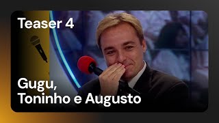 Gugu, Toninho e Augusto | Teaser 4 | Original +SBT