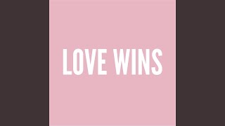 Love Wins Music Video