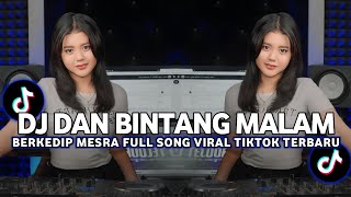 Download lagu DJ DAN BINTANG MALAM BERKEDIP MESRA | D'BAGINDAS TREND VIRAL TIKTOK TERBARU 2025 !! mp3