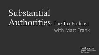 Substantial Authorities: The Tax Podcast with Matt Frank featuring Albert Lauber | Episode 1