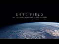 Deep Field: The Impossible Magnitude of our Universe