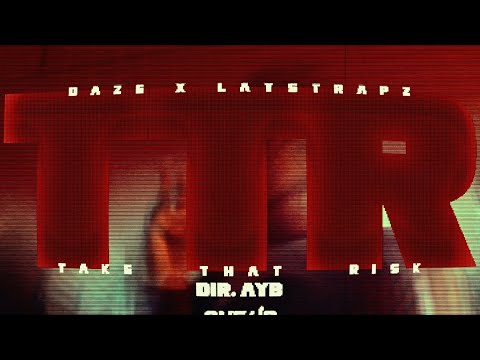 Daze x LayStrapz - Take That Risk [Official Video]