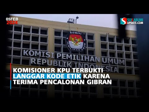Komisioner KPU Terbukti Langgar Kode Etik karena Terima Pencalonan Gibran