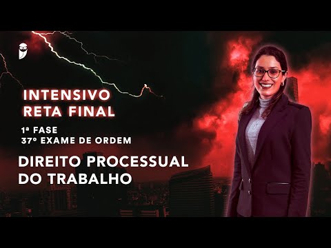 Direito Processo do Trabalho (Intensivo de Reta Final - 1ª Fase - 37º Exame de Ordem)