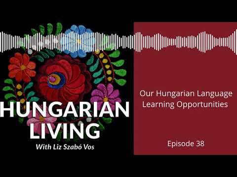 Our Hungarian Language Learning Opportunities | Hungarian Living Episode 38