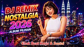 Download lagu DJ TEMBANG KENANGAN TERBARU 2026 | LAGU NOSTALGIA INDONESIA mp3