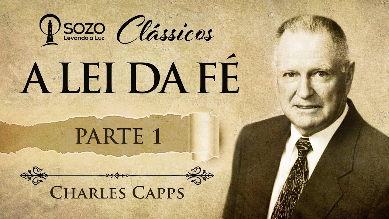 Charles Capps - A Lei da Fé (Parte 1)
