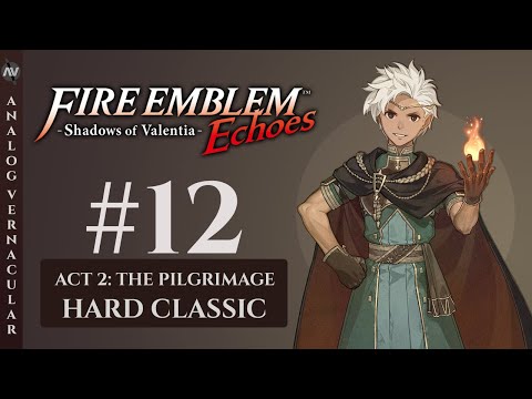 Fourth & Fifth Pirate Raid; Act 2 | #12 Fire Emblem Echoes: Shadows of Valentia | HARD CLASSIC