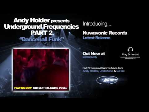 Andy Holder pres UK Underground Frequencies - Dancehall Funk (Part 2 incl. Undertone & DJ $ki Mixes)