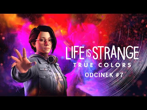 Life is Strange True Colors - Odcinek 7 - Początek Dochodzenia [4K][PL]