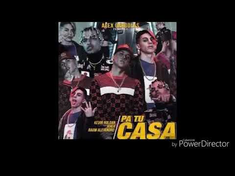 Pa´Tu Casa -  Kevin Roldan  ❌ Khea ❌Rauw Alejandro