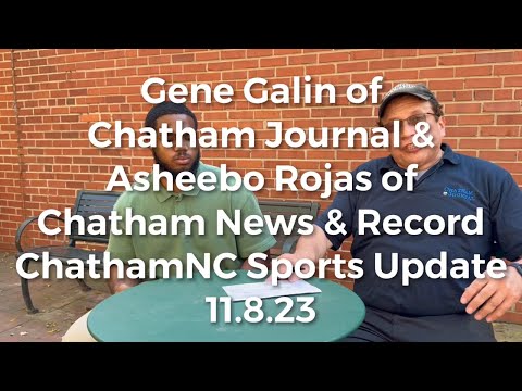 ChathamNC Sports Update with Gene Galin & Asheebo Rojas - 11.8.23