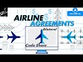 Airline Agreements: Interline Agreement, Code Share Agreements, Joint Ventures and Airline Alliances