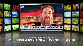 Yehudah Glick: i24 Interview on Recent Assassination Plot Report