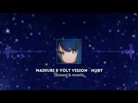 Maikubi & VOLT VISION - Hurt (slowed & reverb)