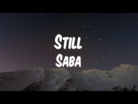 Saba - Still (feat. 6LACK and Smino) (Lyric Video)