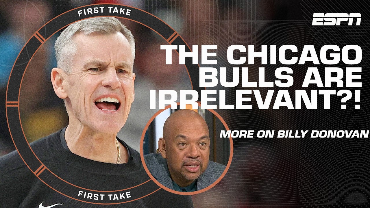 Wilbon calls the Bulls ‘IRRELEVANT’ and doubts if Billy Donovan made any DIFFERENCE 😬 | First Take