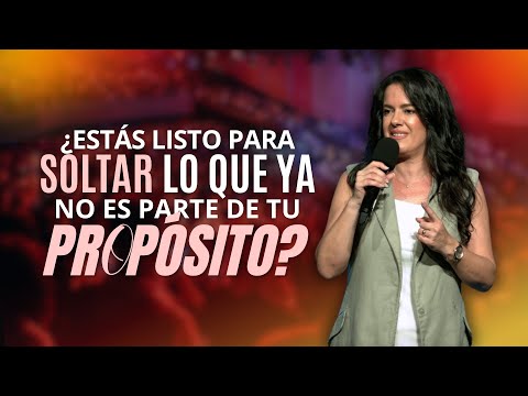 Are You Ready to Let Go of What's No Longer Part of Your Purpose? - Pastor Ana Olondo