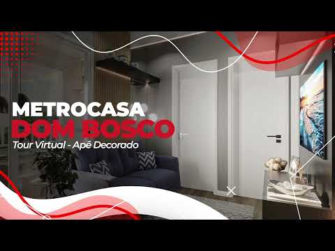 Metrocasa Dom Bosco | Tour Virtual - Apê Decorado