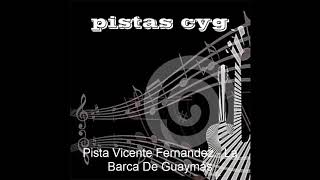 Pista Vicente Fernandez -  La Barca DE Guaymas