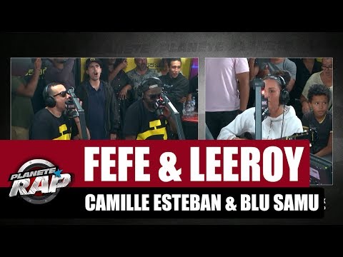 Féfé, Leeroy, Camille Esteban & Blu Samu - Freestyle #PlanèteRap