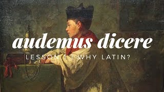 Why Latin in the Mass? - Audemus Dicere E01