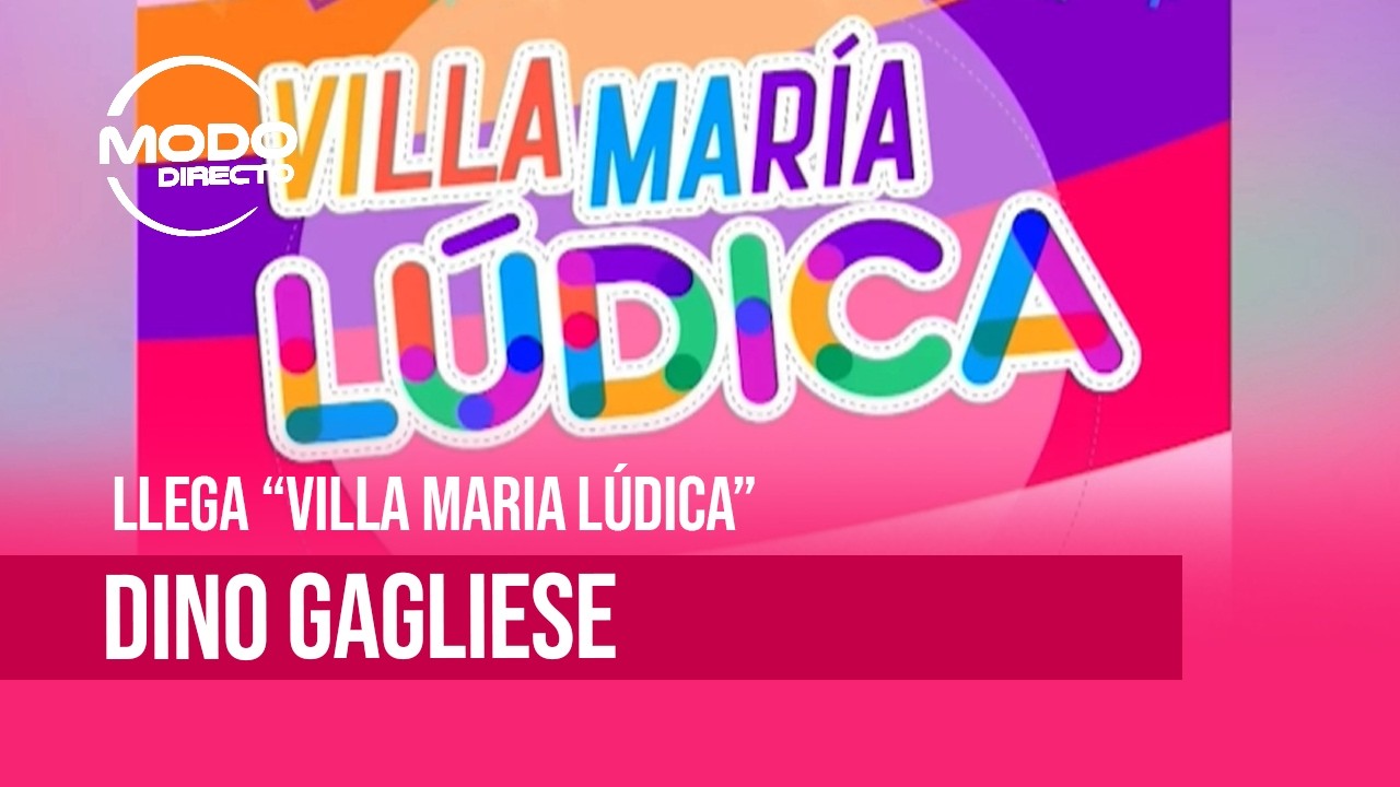 Modo Directo | "Villa María Lúdica" - Dino Gagliese
