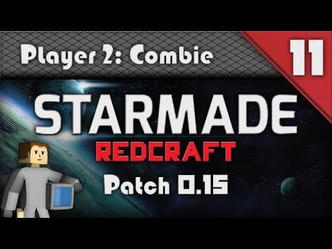 StarMade: RedCraft | Ep 11 | Patch 0.15