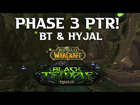 Black Temple & Hyjal PTR! Raid Nerfs & Phase 3.