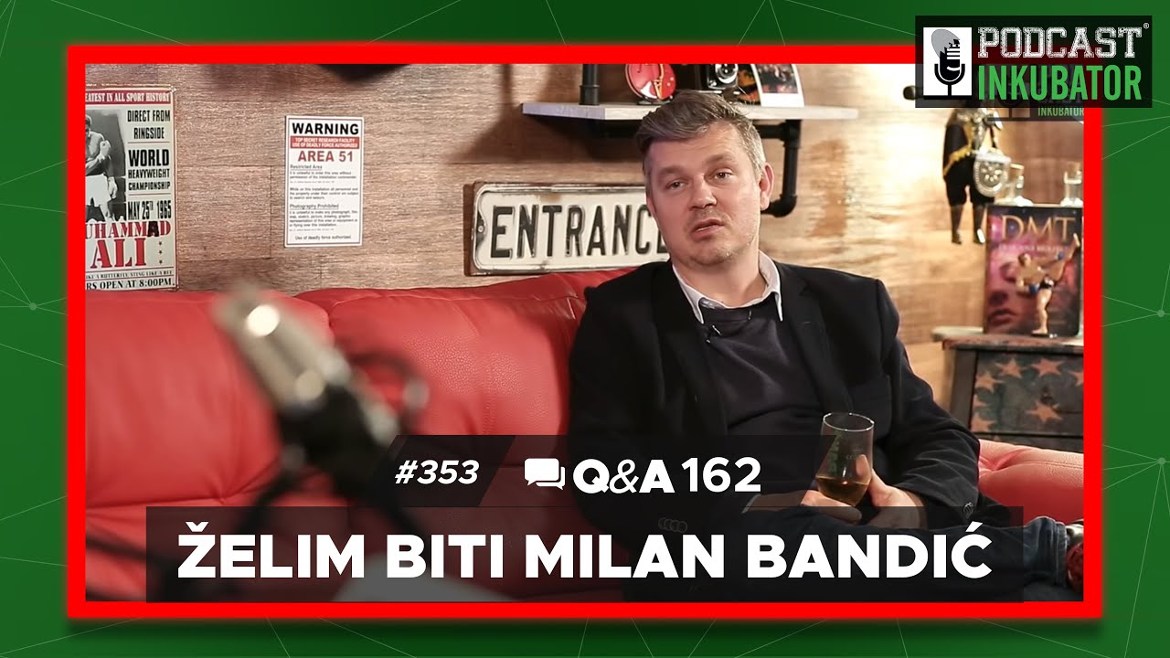 Podcast Inkubator #353 Q&A 162 - Želim Biti Milan Bandić