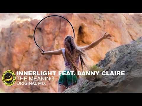 ♫ Innerlight feat. Danny Claire - The Meaning [Original Mix] ♫