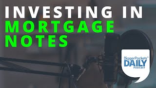 5 Strategies for Investing in Real Estate Mortgage Notes | Daily Podcast