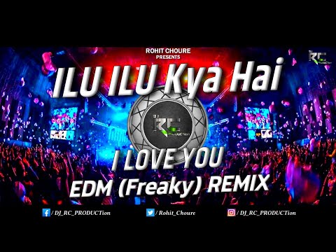 ILU ILU Kya Hai | I love you ❤️ | Saudagar | EDM Freaky - Remix | Dj RC PRODUCTion