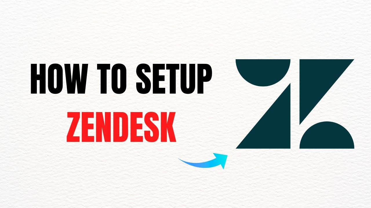 How to Set Up Zendesk – Full Guide