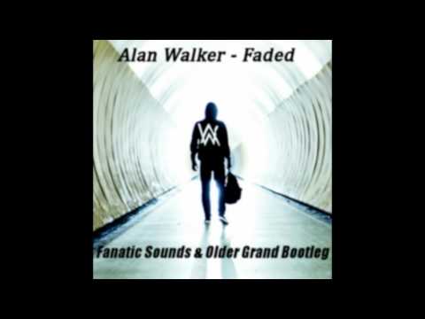 Alan Walker - Faded (Fanatic Sounds & Older Grand Bootleg)