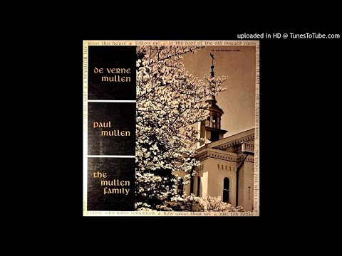 Nazarene Song Evangelist De Verne, Paul, & The Mullen Family LP (1958) [Full Album]