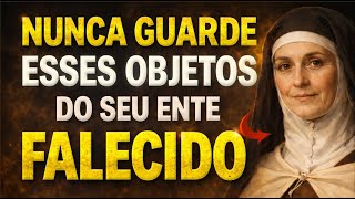 Cinco Objetos que Podem Prender a Alma de Quem Você Ama Segundo Santa Teresa